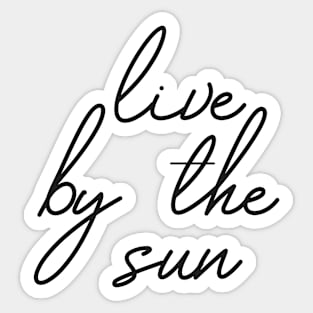 Live by the sun by the moon (1/2) Sticker